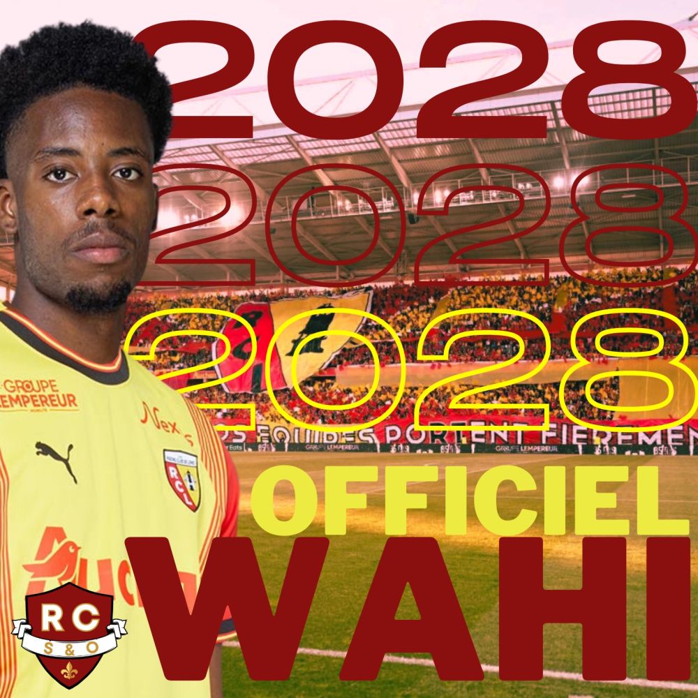 OFFICIEL : Wahi au RC Lens jusqu'en 2028